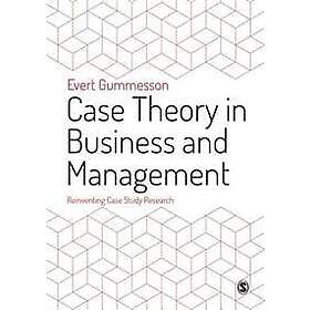 Evert Gummesson: Case Theory in Business and Management