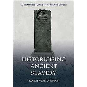Kostas Vlassopoulos: Historicising Ancient Slavery