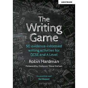 Robin Hardman: The Writing Game: 50 Evidence-Informed Activities for GCSE and A 