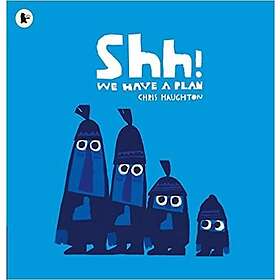 Chris Haughton: Shh! We Have a Plan