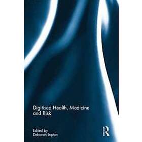 Deborah Lupton: Digitised Health, Medicine and Risk