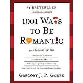 Gregory J P Godek: 1001 Ways to Be Romantic