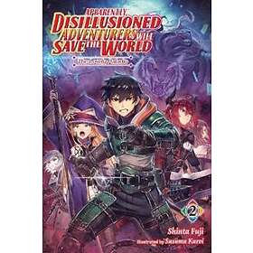 Shinta Fuji: Apparently, Disillusioned Adventurers Will Save the World, Vol. 2 (