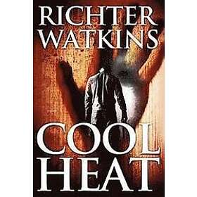 Richter Watkins: Cool Heat: Action-Packed Crime-Thriller: Book 1: The Heat Series