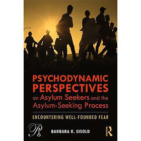Barbara K Eisold: Psychodynamic Perspectives on Asylum Seekers and the Asylum-Se