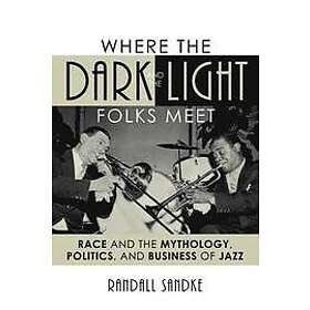 Randall Sandke: Where the Dark and Light Folks Meet