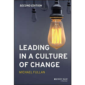 Michael Fullan: Leading in a Culture of Change