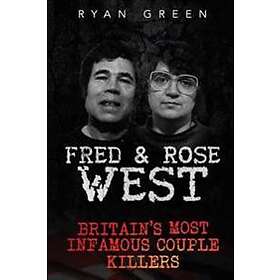 Ryan Green: Fred &; Rose West