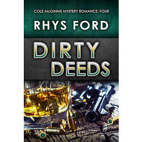 Rhys Ford: Dirty Deeds