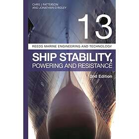 Jonathan Ridley, Christopher Patterson: Reeds Vol 13: Ship Stability, Powering and Resistance