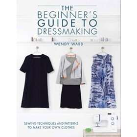 Wendy Ward: The Beginners Guide to Dressmaking