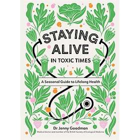 Dr Jenny Goodman: Staying Alive in Toxic Times