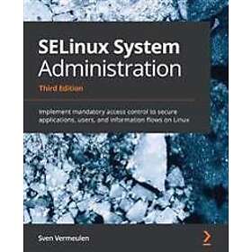 Sven Vermeulen: SELinux System Administration