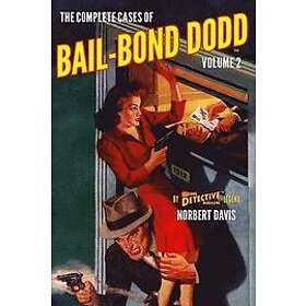 Norbert Davis: The Complete Cases of Bail-Bond Dodd, Volume 2