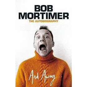 Bob Mortimer: And Away...