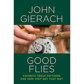 John Gierach: Good Flies