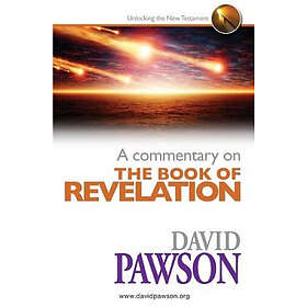 David Pawson: A Commentary on the Book of Revelation