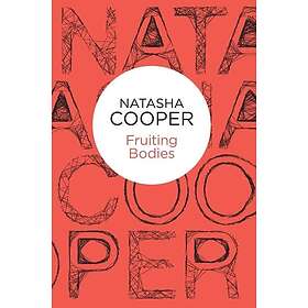 Natasha Cooper: Fruiting Bodies