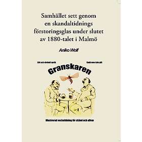 Aniko Wolf: Samhället sett genom en skandaltidnings förstoringsglas under slutet av 1880-talet i Malmö