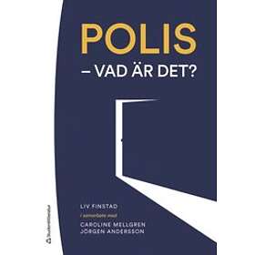Liv Finstad, Caroline Mellgren, Jörgen Andersson: Polis vad är det?