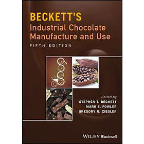 ST Beckett: Beckett's Industrial Chocolate Manufacture and Use 5e