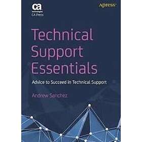Andrew Sanchez: Technical Support Essentials: Advice to Succeed in