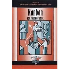 Productivity Press Development Team: Kanban for the Shopfloor