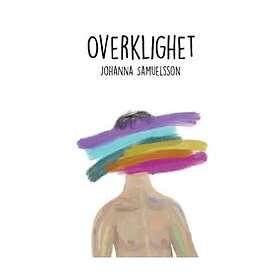 Johanna Samuelsson: Overklighet