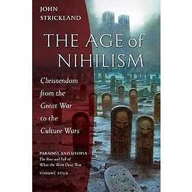 John Strickland: The Age of Nihilism