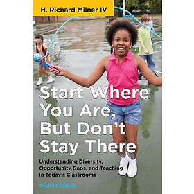 H Richard Milner IV: Start Where You Are, But Don't Stay There