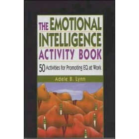 Lynn: The Emotional Intelligence Activity Book 50 Activities for Promoting EQ at Work