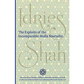 Idries Shah: The Exploits of the Incomparable Mulla Nasrudin