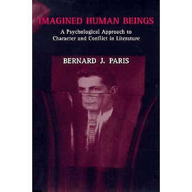 Bernard Jay Paris: Imagined Human Beings