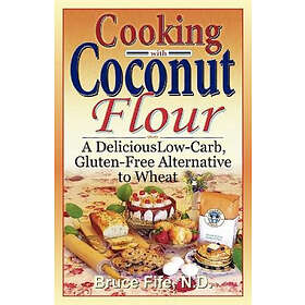 Bruce Fife: Cooking with Coconut Flour