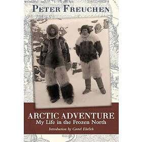 Peter Freuchen: Arctic Adventure