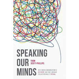Thom Scott-Phillips: Speaking Our Minds