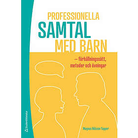 Magnus Nilsson Tapper: Professionella samtal med barn förhållningssätt, metoder och övningar