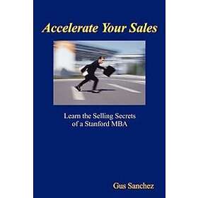 Gus Sanchez: Accelerate Your Sales