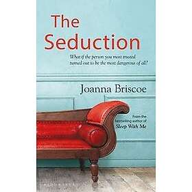 Joanna Briscoe: The Seduction