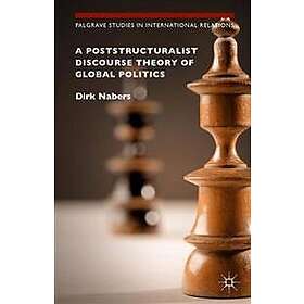 Dirk Nabers: A Poststructuralist Discourse Theory of Global Politics