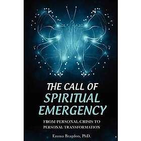 Emma Bragdon: The Call of Spiritual Emergency
