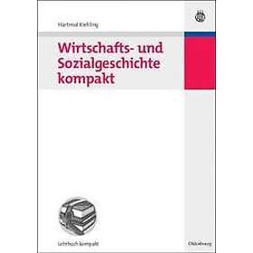 Hartmut Kiehling: Wirtschafts- und Sozialgeschichte kompakt