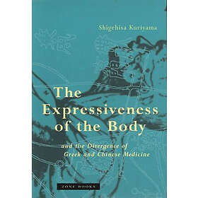 S Kuriyama: The Expressiveness of the Body and Divergence Greek Chinese Medicine