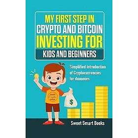 Sweet Smart Books: My First Step in Crypto and Bitcoin Investing for Kids Beginners