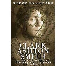 Steve Behrends: Clark Ashton Smith