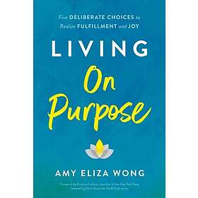 Amy Elizabeth Wong: Living On Purpose