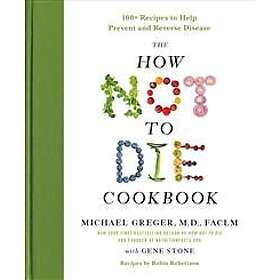 M D Michael Greger Faclm, Gene Stone: How Not To Die Cookbook