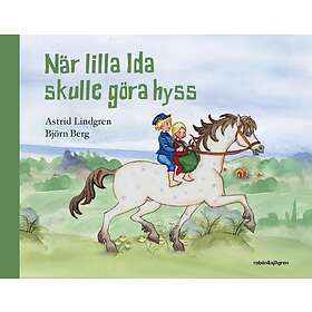 Astrid Lindgren: När lilla Ida skulle göra hyss