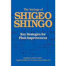 Shigeo Shingo: The Sayings of Shigeo Shingo