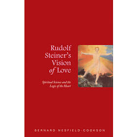 Bernard Nesfield-Cookson: Rudolf Steiner's Vision of Love